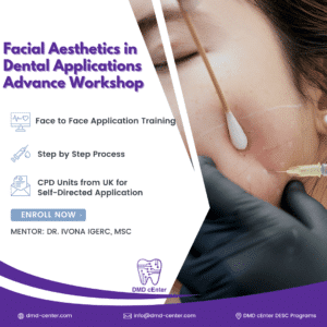 Facial Aesthetics in Dental Applications Advance Workshop