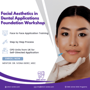 Facial Aesthetics in Dental Applications Foundation Workshop